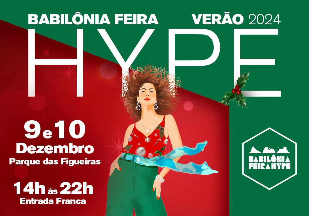 Babilônia Feira Hype faz edição especial de Natal nos dias 09 e 10 de dezembro, no Parque das Figueiras